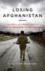 Книга Losing Afghanistan : The Fall of Kabul and the End of Western Intervention