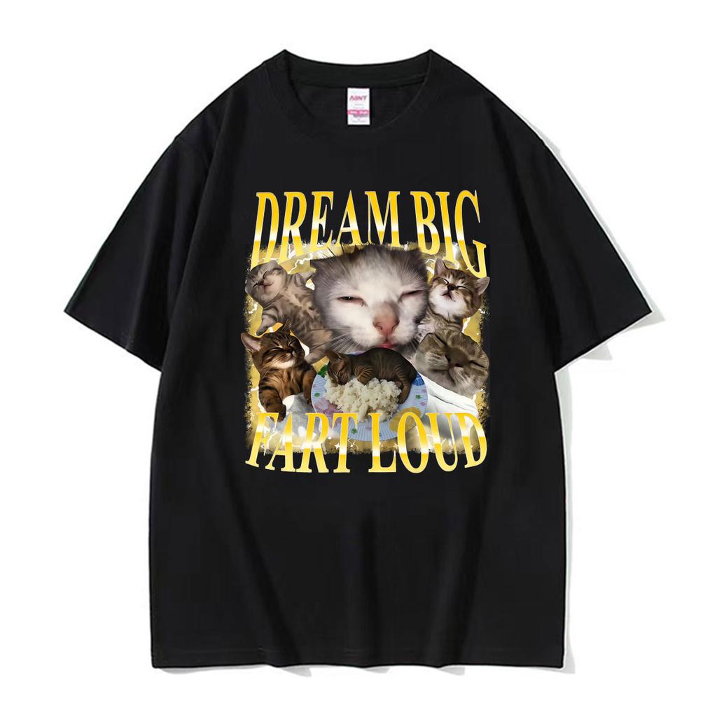 Funny Cat Dream Big Fart Loud Retro 90s Meme T Shirts Men Women Humor Oversized T-shirt Tops Fashion Cartoon T-shirts Streetwear