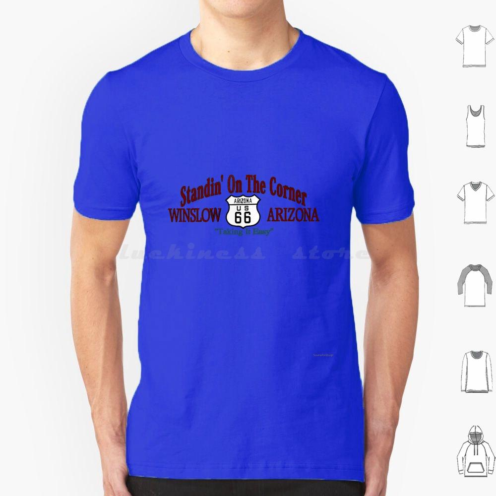 Standing On The Corner In Winslow Arizona T Shirt Big Size 100 Cotton Take It Easy Arizona Winslow Route 66
