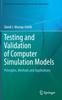 The Testing and Validation of Computer Simulation Models : Principles, Methods and Applications Book