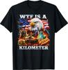 WTF is A Kilometer 4th of July T-ShirtWird in neuem Fenster oder Tab geöffnet