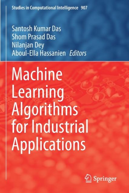 The Machine Learning Algorithms for Industrial Applications : 907 Book
