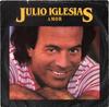 7inch Record JULIO IGLESIAS - Amor A2801 CBS 1982 UK Rock Used