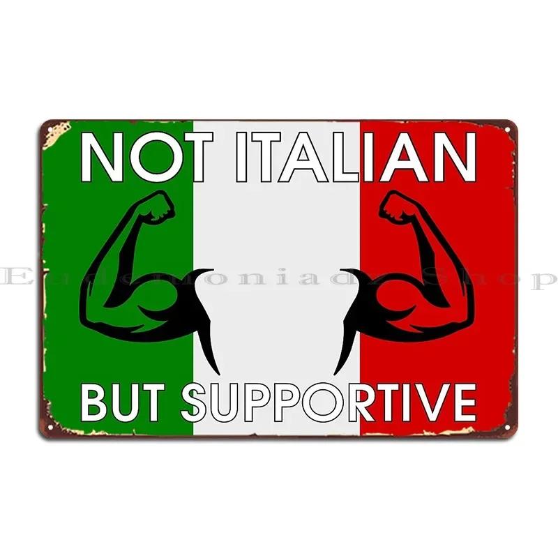 Not Italian But Supportive Muscle Design Not Italian But Supportive Metal Plaque Poster Designing Classic Tin Sign Poster