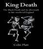 Книга King Death : The Black Death And Its Aftermath In Late-Medieval England