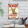 2D Flat, 1pc Vintage Chihuahua Warning Metal Aluminum Sign - 12x8 Inch (30x20cm) Aluminum for Wall Decor with "BEWARE CHihuahua on Patrol" Design