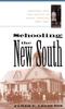 The Schooling the New South : Pedagogy, Self, and Society In North Carolina, 1880-1920 Book