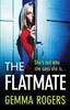 The The Flatmate : A Completely Addictive Thriller from Gemma Rogers Book