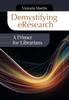 Книга Demystifying eResearch : A Primer for Librarians