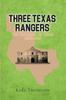 Книга Three Texas Rangers : The Republic of Texas 1836-1845