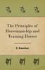 Книга The Principles Of Horsemanship And Training Horses by F. Baucher - Paperback