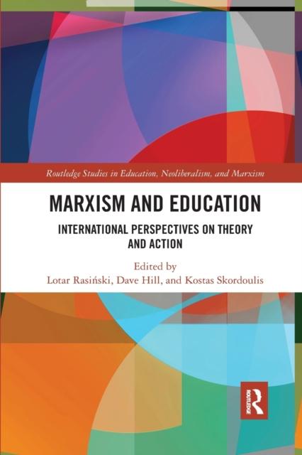 The Marxism and Education : International Perspectives On Theory and Action Book