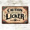 Antique Sign: Caution, Dogs Can't Lick Themselves - 7.9" X 11.9" - Wall Mountable - Weather Resistant - Pre-Drilled Holes