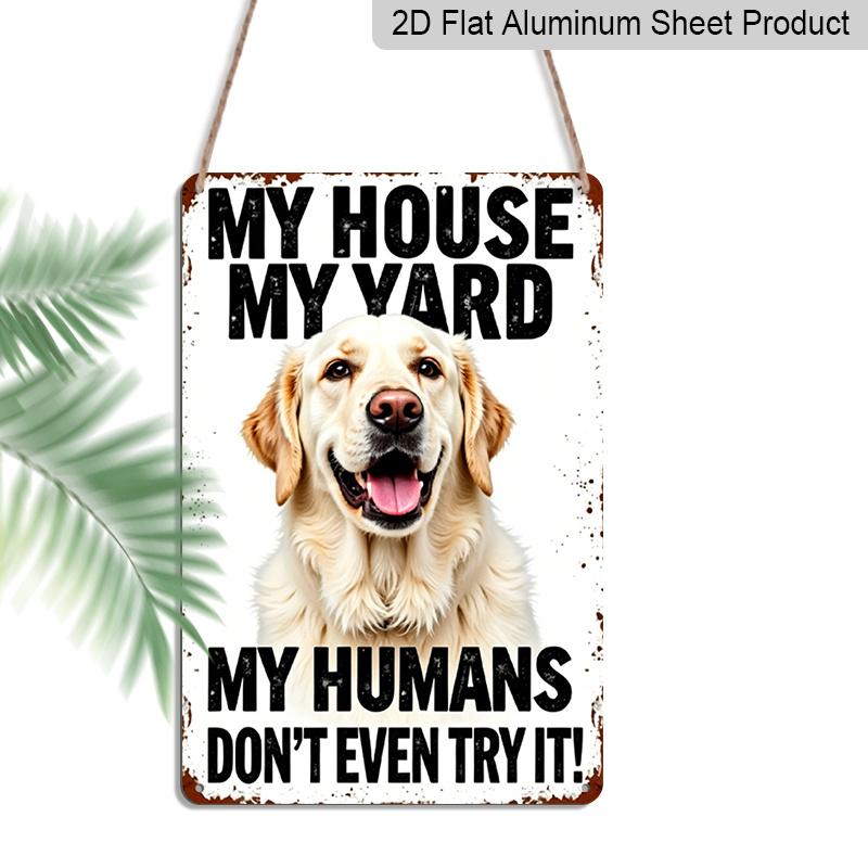 2D Flat, 1pc "My House My Yard My Humans Don't Even Try It" Golden Retriever Aluminum Sign - Funny Dog Warning Wall Decor Front Yard, Fence, Dog