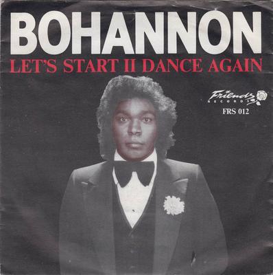 7-дюймовая пластинка BOHANNON Lets Start Ii Dance Again FRS012 FRIENDS 1981 Нидерланды Танцевальная Электроника Б/у