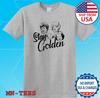Stay Golden Retro Movie TV Show Grey Size S-5XL