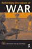 The Rethinking the Nature of War Book