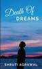 Книга Death Of Dreams by Shruti Agrawal - Paperback