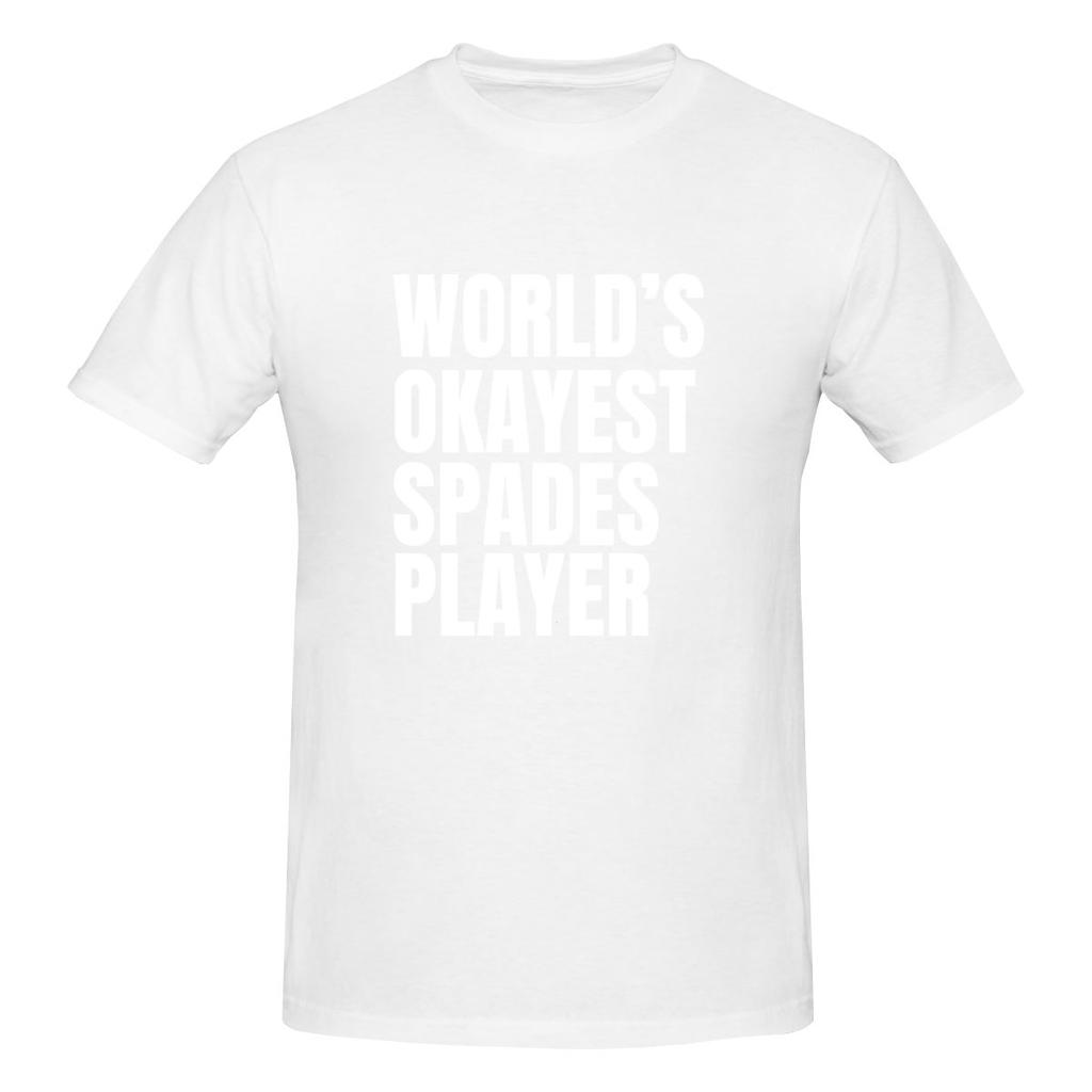 World S Okayest Spades Player White Nude Feeling Tshirt Sporty Trendy Ecofriendly Printing Tshirt