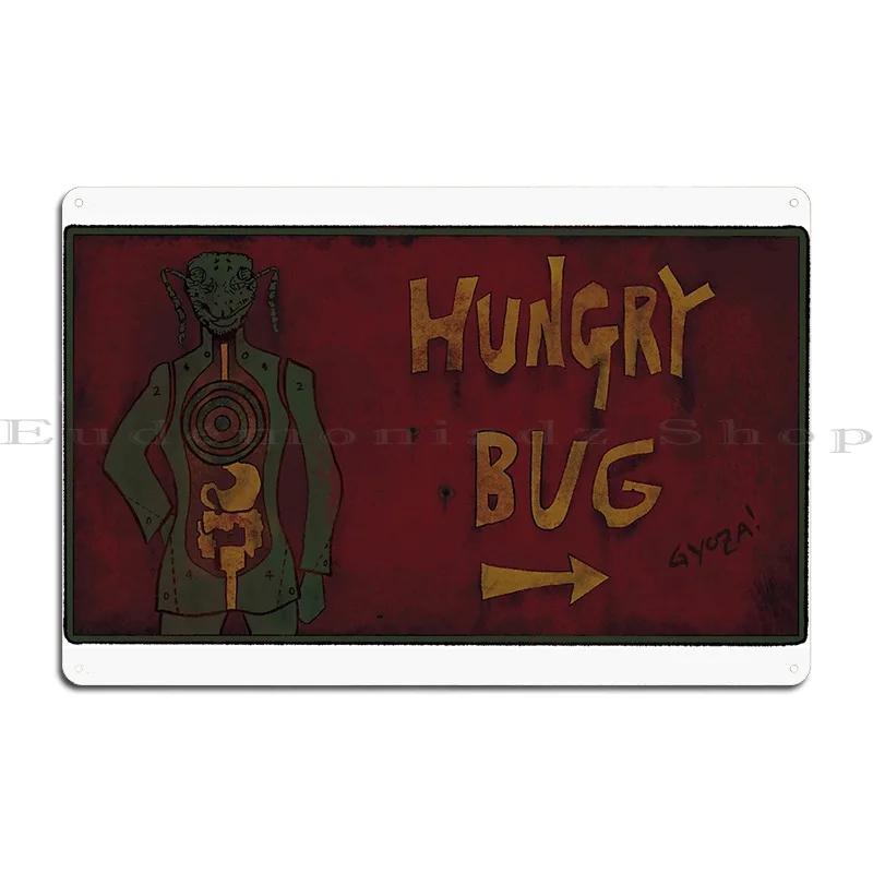 Hungry Bug Sign Windchillfactor Metal Plaque Poster Garage Classic Customize Wall Custom Funny Tin Sign Poster