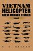 Книга Vietnam Helicopter Crew Member Stories : Volume III