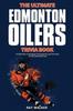Книга The Ultimate Edmonton Oilers Trivia Book : A Collection of Amazing Trivia Quizzes and Fun Facts for Die-Hard Oilers Fans!