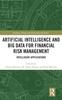 The Artificial Intelligence and Big Data for Financial Risk Management : Intelligent Applications Book
