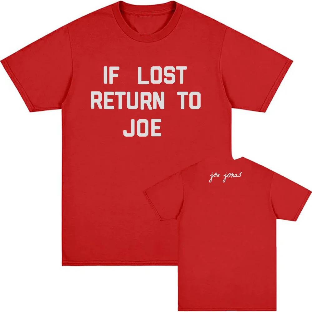 If Lost Return To Joe Red Tee Joe Jonas Tshirt Summer Cotton High Quality FeUnisex Tshirts Unisex Streetwear Women Unisex Clothing
