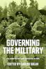 Книга Governing the Military : The Armed Forces Under Democracy In Chile