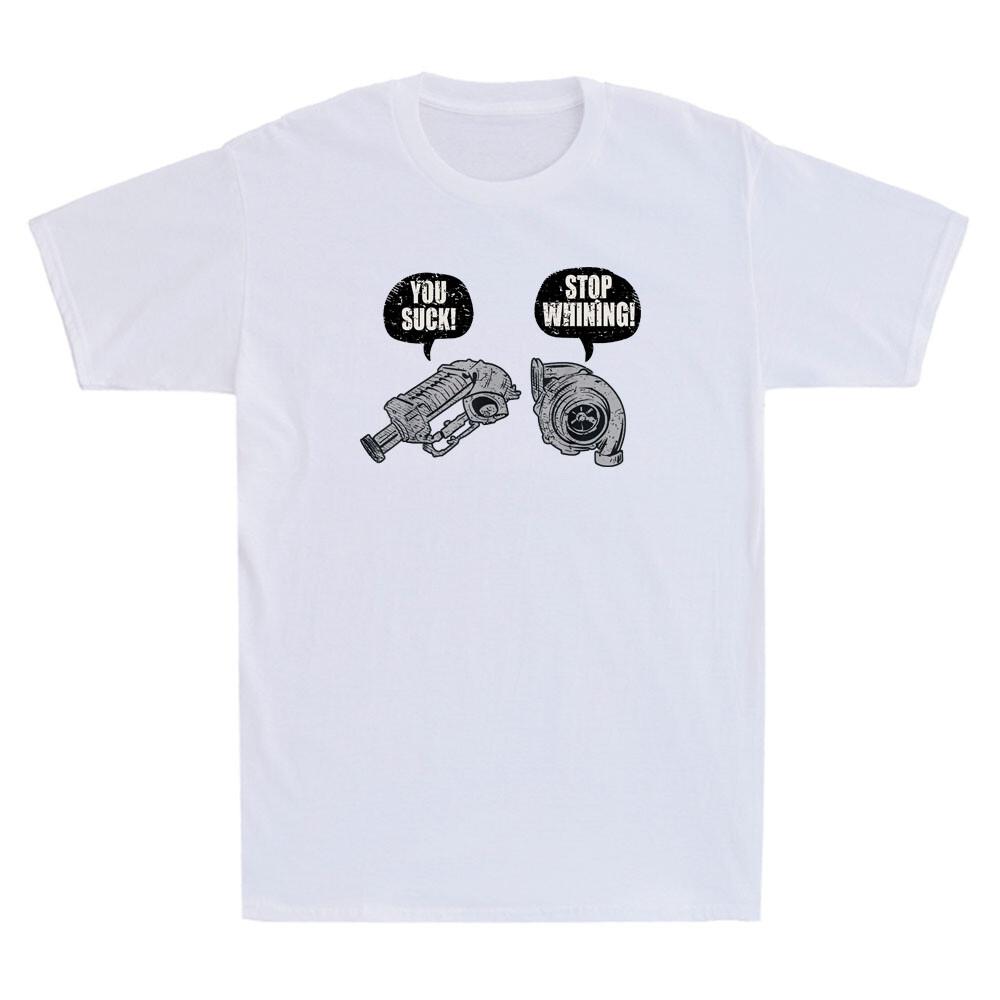 You Suck Stop Whining Funny Turbocharger Supercharger Racing Gift Unisexs Tshirt