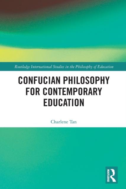 The Confucian Philosophy for Contemporary Education Book