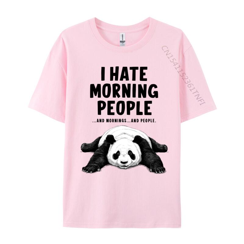 I Hate Morning People And Mornings And People Panda Normal Fashionable Tshirts Plain Oneck Tops Tees Cotton Unisex Tee Shirt