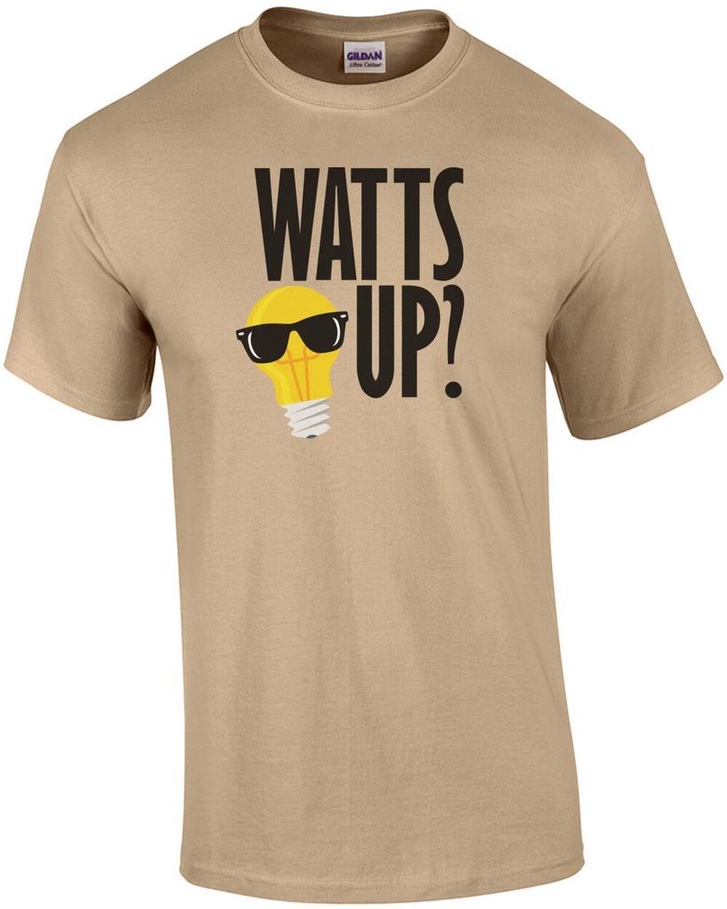 Watts up? Funny pun t-shirt