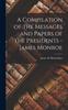 Книга A Compilation of the Messages and Papers of the Presidents - James Monroe