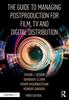 Книга The Guide To Managing Postproduction for Film, TV, and Digital Distribution : Managing the Process