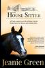 Книга The House Sitter : All Julie Wanted Was To Be Left Alone with Her Broken Heart, Her Horses, and a Bottle of Gin ... : 1