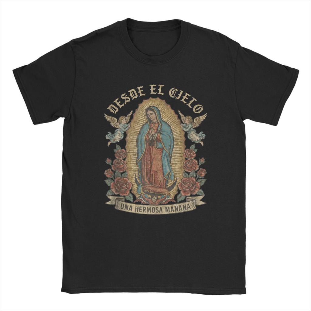 Our Lady of Guadalupe Desde El Cielo UNA Hermosa Manana T Shirts Men Cotton Novelty TShirt O Neck Tees Short Sleeve Clothes