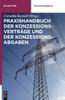 Книга Praxishandbuch Der Konzessionsvertrage Und Der Konzessionsabgaben : Wegenutzungsvertrage In Der Energie- Und Wasserversorgung