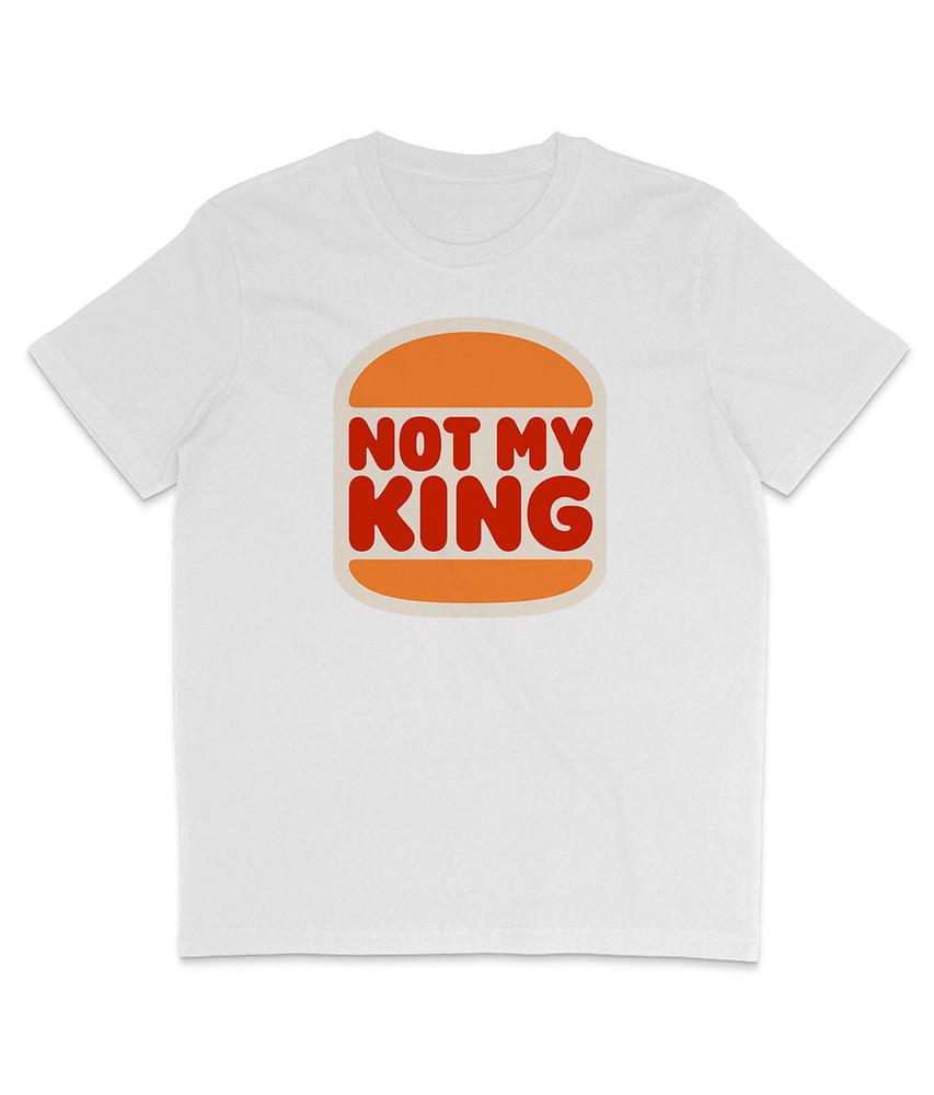 Not My King Burger Organic TShirt Coronation Royal Family Charles Unisex T-Shirt