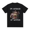 I'm Afraid of Women Sam Sulek T-shirt Gym Fitness Enthusiast Gift Tshirtwomen's Clothing Casual Funny Clothes  Graphic T Shirts