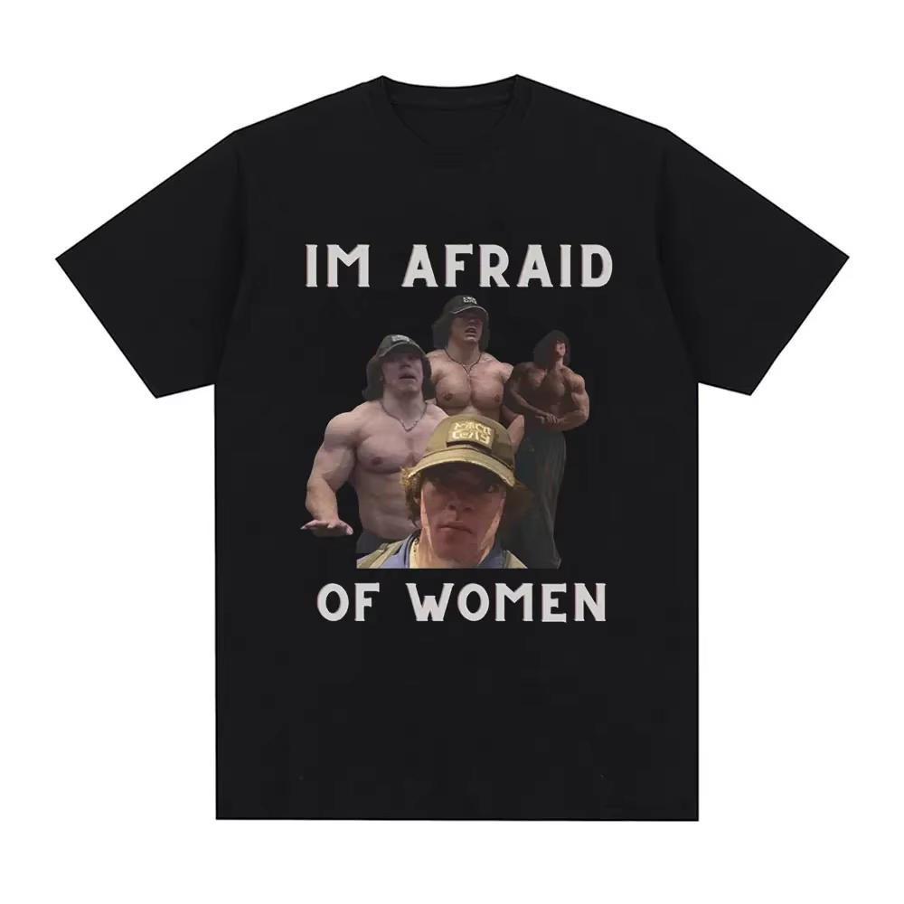 I'm Afraid of Women Sam Sulek T-shirt Gym Fitness Enthusiast Gift Tshirtwomen's Clothing Casual Funny Clothes  Graphic T Shirts