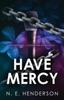 Книга Have Mercy by N. E. Henderson - Paperback