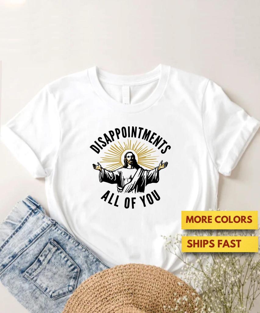 Disappointments All of You Shirt, Jesus Meme Funny Shirt, Christianity Shirt Premium Ultra Soft Tee