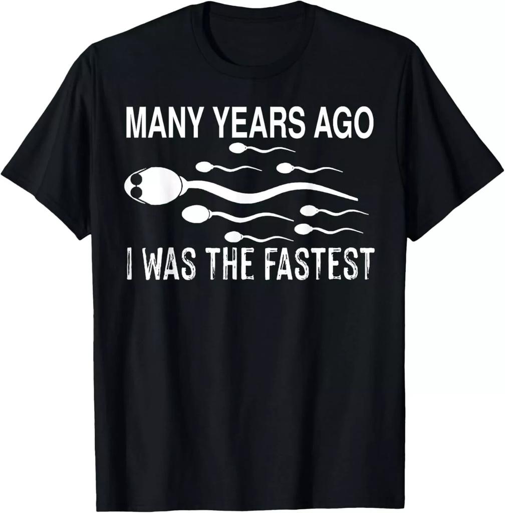 Many Years Ago I Was The Fastest Funny Sperm T-Shirt