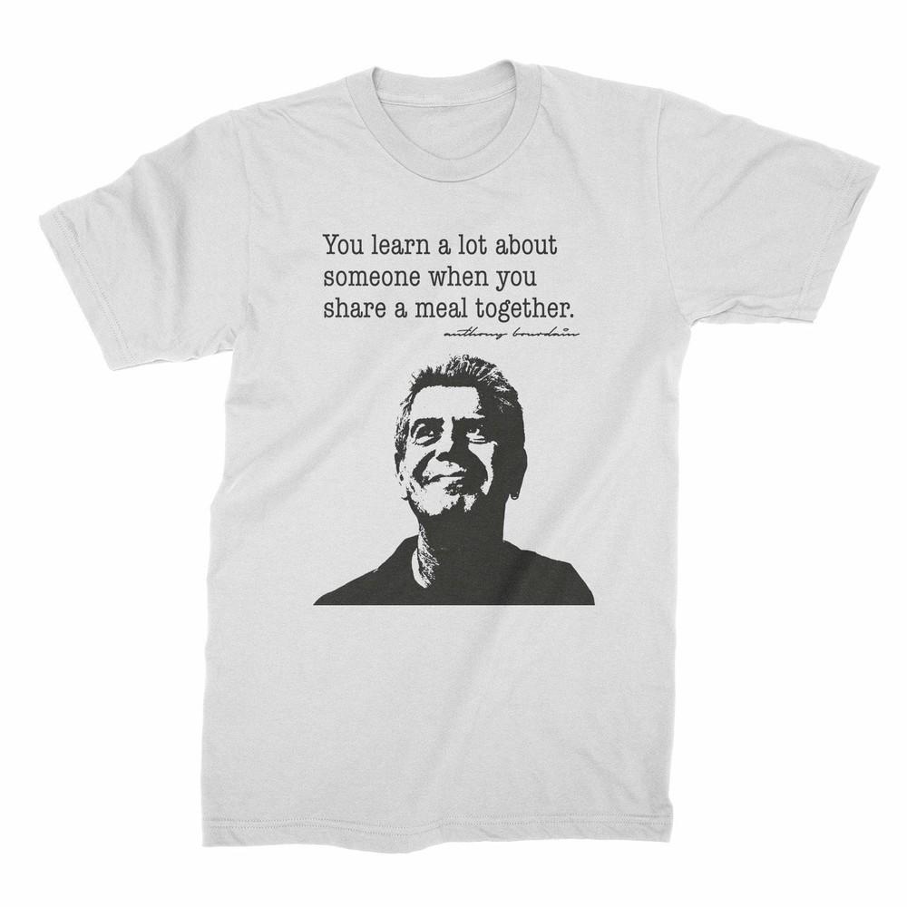 Anthony Bourdain Quote Shirt Unisex T-Shirt