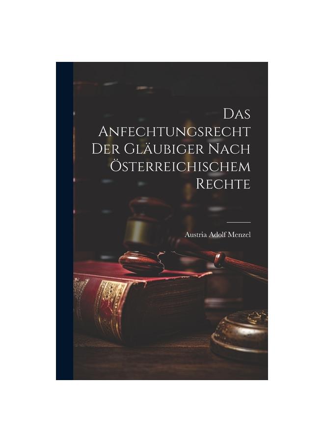 Книга Das Anfechtungsrecht Der Glaubiger Nach OEsterreichischem Rechte