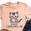 Cat Rage Consumes Me Funny Kitty Satire T-Shirt, Angry Cat Humor Tee, Funny Cat Meme Shirt, Sarcastic Cat T-Shirt, Grumpy Kitty, Cat Lover
