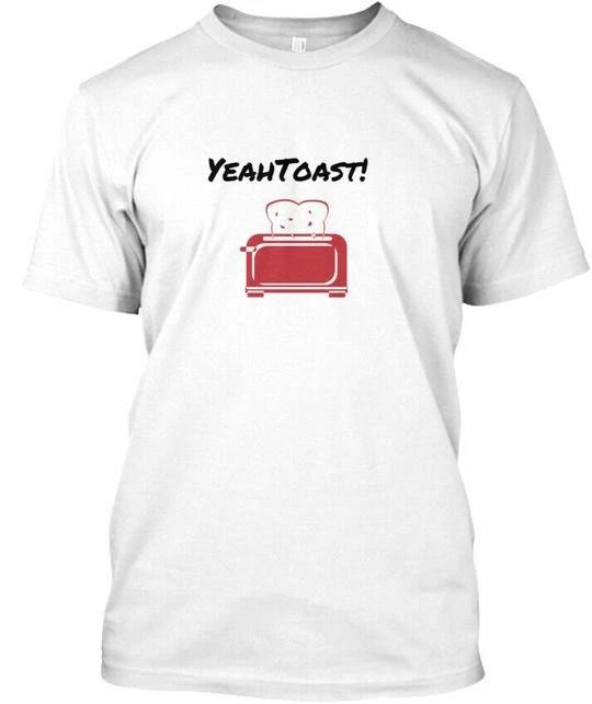 Да Футболка 'Yeah Toast' Сделано в США Размеры от S до 5XL