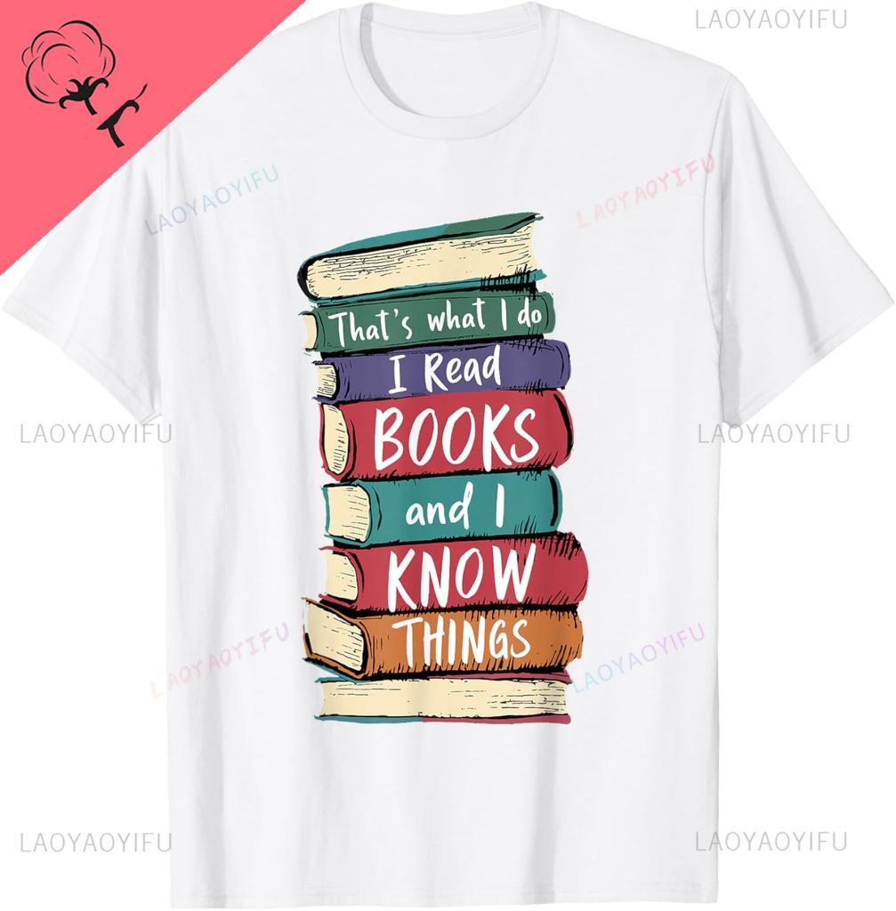 Teacher Read Books and I Know Things Reading TShirt Graphic T Shirts Cotton Print on Demand Mens Clothing Camisas Streetwear