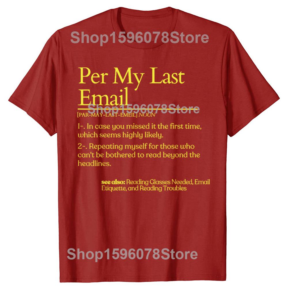 Funny Definition Per My Last Email Office Tshirts Men Womens Fashion Casual Tshirt 100 Cotton Loose Oversized T Shirt